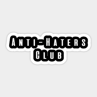 Anti-Haters Club Sticker